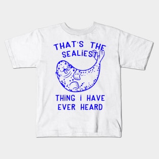 The Sealiest Kids T-Shirt